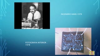 INGENIERO HANS.1978
FOTOGRAFIA INTERIOR .
1978
 