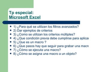 Tp especial: Microsoft Excel ,[object Object],[object Object],[object Object],[object Object],[object Object],[object Object],[object Object],[object Object]