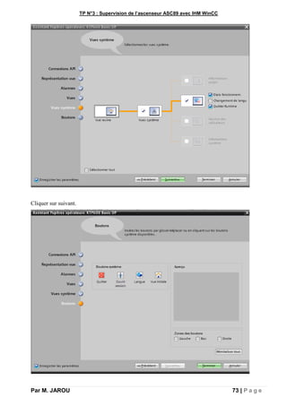 TP N°3 : Supervision de l’ascenseur ASC89 avec IHM WinCC
Par M. JAROU 73 | P a g e
Cliquer sur suivant.
 