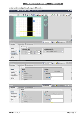TP N°3 : Supervision de l’ascenseur ASC89 avec IHM WinCC
Par M. JAROU 78 | P a g e
Insérer un bouton à partir de l’onglet « Eléments »
 