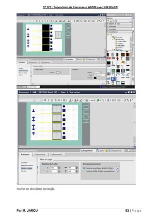 TP N°3 : Supervision de l’ascenseur ASC89 avec IHM WinCC
Par M. JAROU 83 | P a g e
-
Insérer un deuxième rectangle.
 