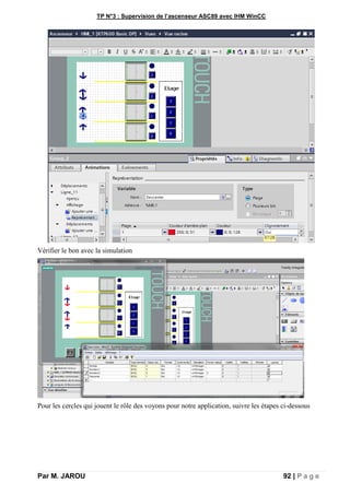 TP N°3 : Supervision de l’ascenseur ASC89 avec IHM WinCC
Par M. JAROU 92 | P a g e
Vérifier le bon avec la simulation
Pour les cercles qui jouent le rôle des voyons pour notre application, suivre les étapes ci-dessous
 