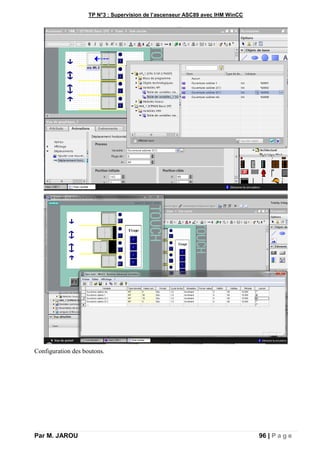 TP N°3 : Supervision de l’ascenseur ASC89 avec IHM WinCC
Par M. JAROU 96 | P a g e
Configuration des boutons.
 