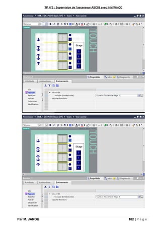 TP N°3 : Supervision de l’ascenseur ASC89 avec IHM WinCC
Par M. JAROU 102 | P a g e
 