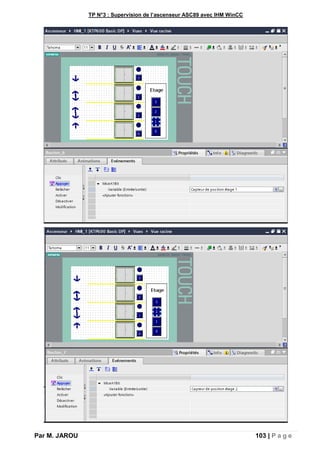 TP N°3 : Supervision de l’ascenseur ASC89 avec IHM WinCC
Par M. JAROU 103 | P a g e
 