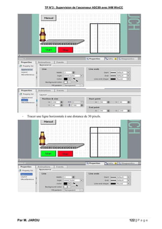 TP N°3 : Supervision de l’ascenseur ASC89 avec IHM WinCC
Par M. JAROU 122 | P a g e
- Tracer une ligne horizontale à une distance de 30 pixels.
 