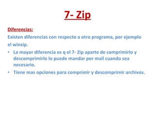 7- Zip ,[object Object],[object Object],[object Object],[object Object],[object Object]