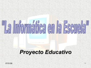 Proyecto Educativo &quot;La Informática en la Escuela&quot; 