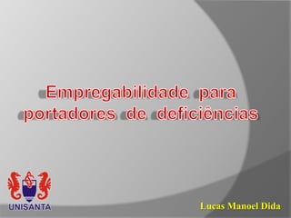 Lucas Manoel Dida
 