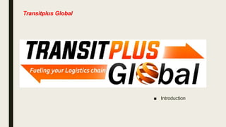■ Introduction
Transitplus Global
 