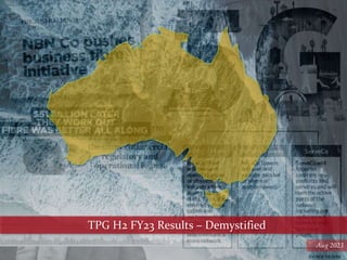 1
TPG H2 FY23 Results – Demystified
Aug 2023
 