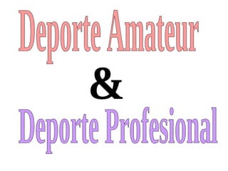 Deporte Amateur Deporte Profesional & 