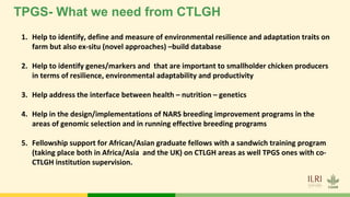 Tropical Poultry Genetic Solutions (TPGS): Delivering farmer preferred, productive and ecologically adapted poultry to smallholders