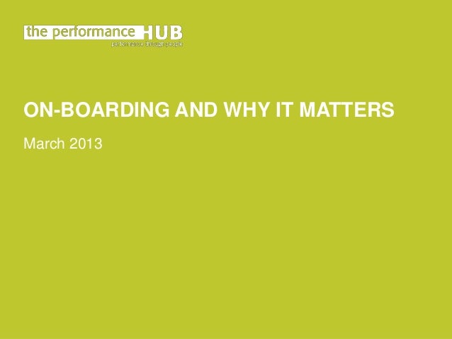 On-Boarding and why it matters On-Boarding and why it matters