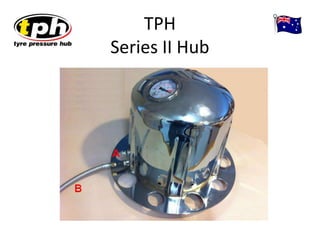 TPH
Series II Hub
 