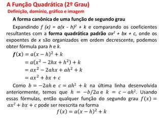 A Função Quadrática (2º Grau)
Definição, domínio, gráfico e imagem
 
