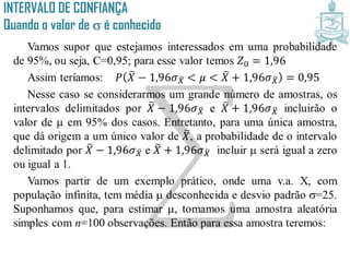 INTERVALO DE CONFIANÇA
Quando o valor de é conhecido
 
