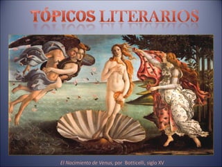 El Nacimiento de Venus , por  Botticelli, siglo XV 