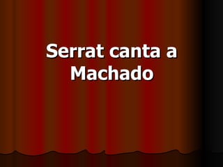 Serrat canta a Machado 