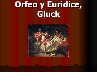 Orfeo y Eurídice, Gluck 