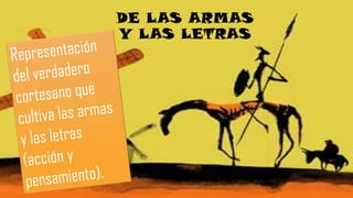 DE LAS ARMAS
Y LAS LETRAS
 