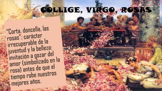 COLLIGE, VIRGO, ROSAS
 