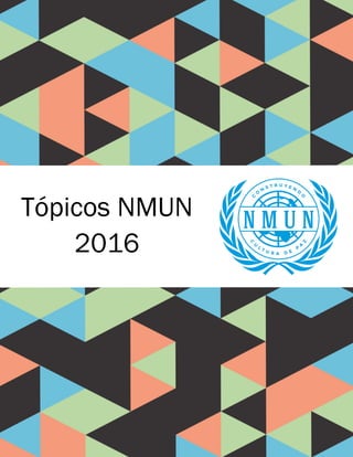 Tópicos NMUN
2016
 