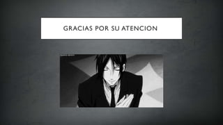 GRACIAS POR SU ATENCION
 