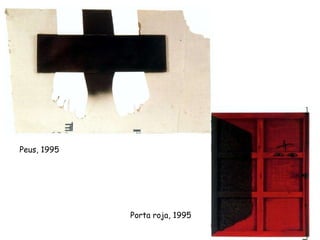 Peus, 1995 Porta roja, 1995 
