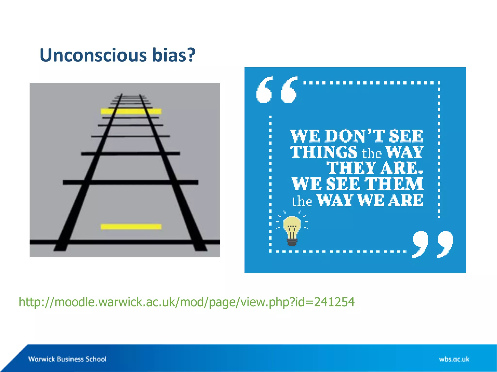 Unconscious bias?
http://moodle.warwick.ac.uk/mod/page/view.php?id=241254
 