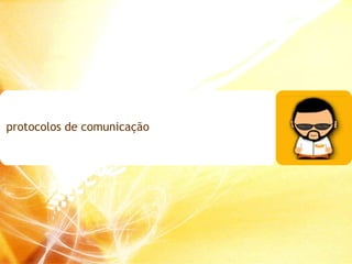 protocolos de comunicação 
