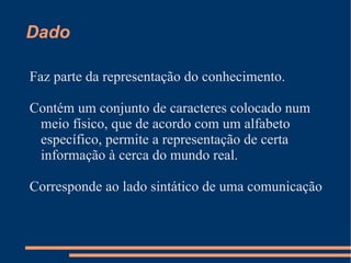 O avanço de uma etapa para outra é um processo que depende do indivíduo, e agrega mais conteúdo ao conhecimento. 