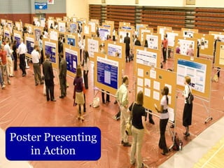 Poster Presenting
    in Action
 