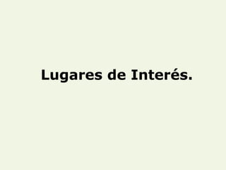 Lugares de Interés. 