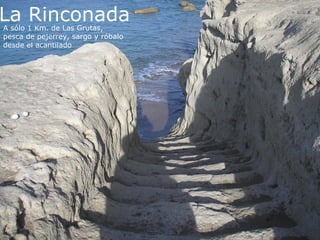 La Rinconada   A sólo 1 Km. de Las Grutas, pesca de pejerrey, sargo y róbalo desde el acantilado  