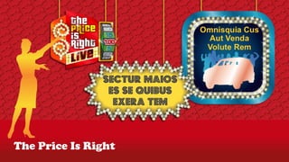 The Price Is Right
 
