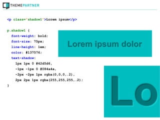 <p class=”shadow1”>Lorem ipsum</p>


p.shadow1 {
    font-weight: bold;
    font-size: 75px;
    line-height: 1em;
    color: #137576;
    text-shadow:
      1px 1px 0 #42d5d6,
      -1px -1px 0 #084a4a,
      -2px -2px 1px rgba(0,0,0,.2),
      2px 2px 1px rgba(255,255,255,.2);
}
 