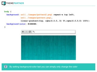 body {
    background: url(../images/pattern2.png) repeat-x top left,
                 url(../images/pattern.png),
                 linear-gradient(top, rgba(0,0,0,.5) 0%,rgba(0,0,0,0) 100%);
    background-color: #1EBDBE;
}




      By setting background-color last you can simply only change the color
 