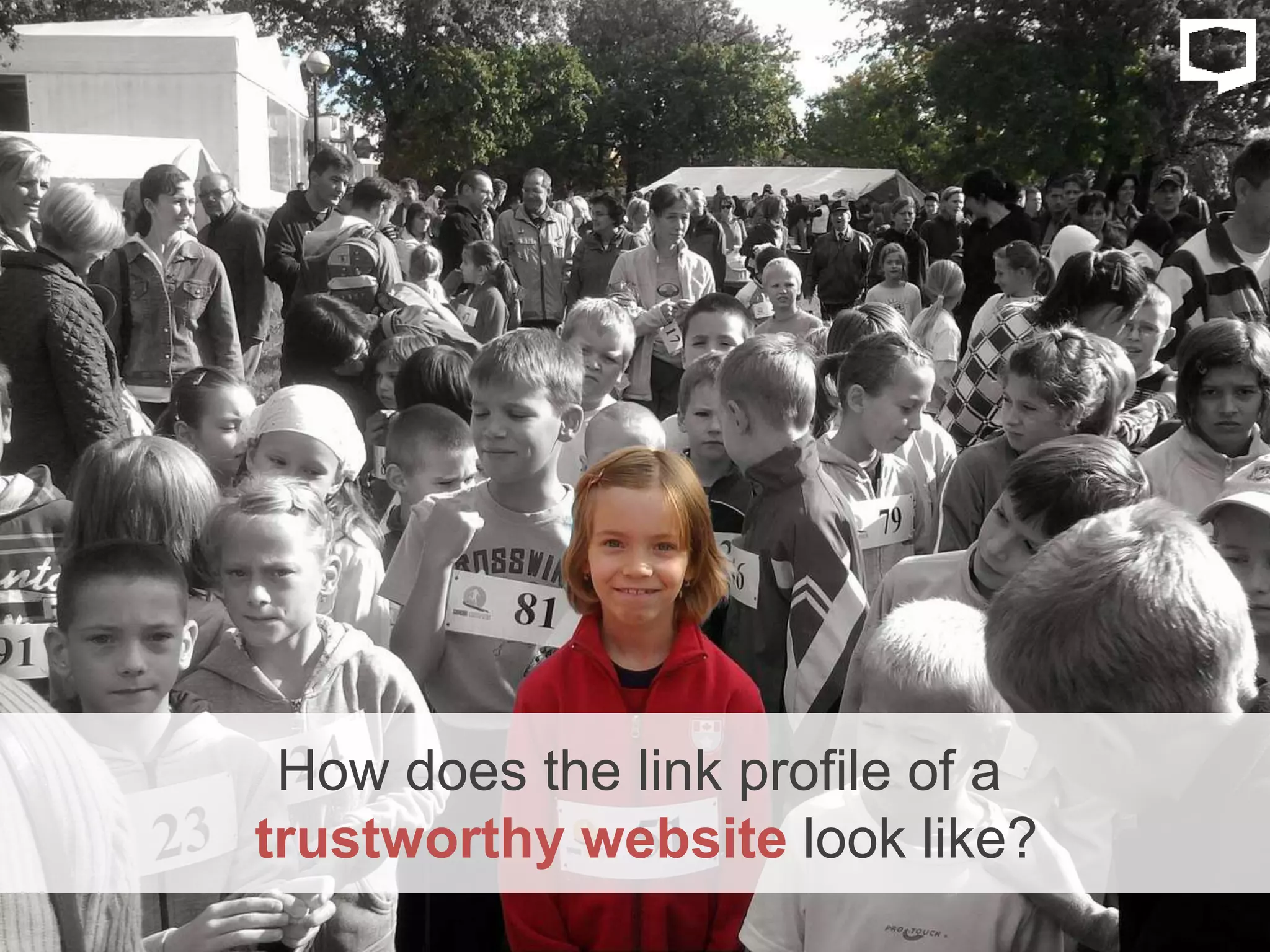 How does the link profile of a
trustworthy website look like?
 