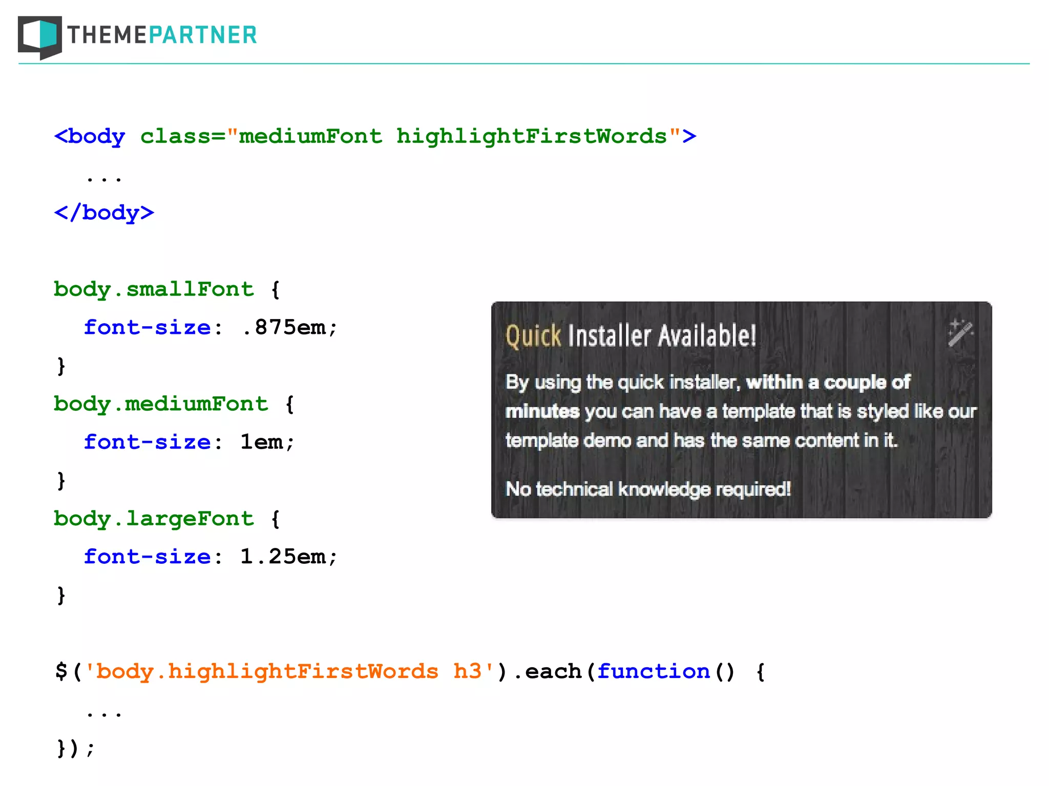 <body class="mediumFont highlightFirstWords">
...
</body>
body.smallFont {
font-size: .875em;
}
body.mediumFont {
font-size: 1em;
}
body.largeFont {
font-size: 1.25em;
}
$('body.highlightFirstWords h3').each(function() {
...
});
 