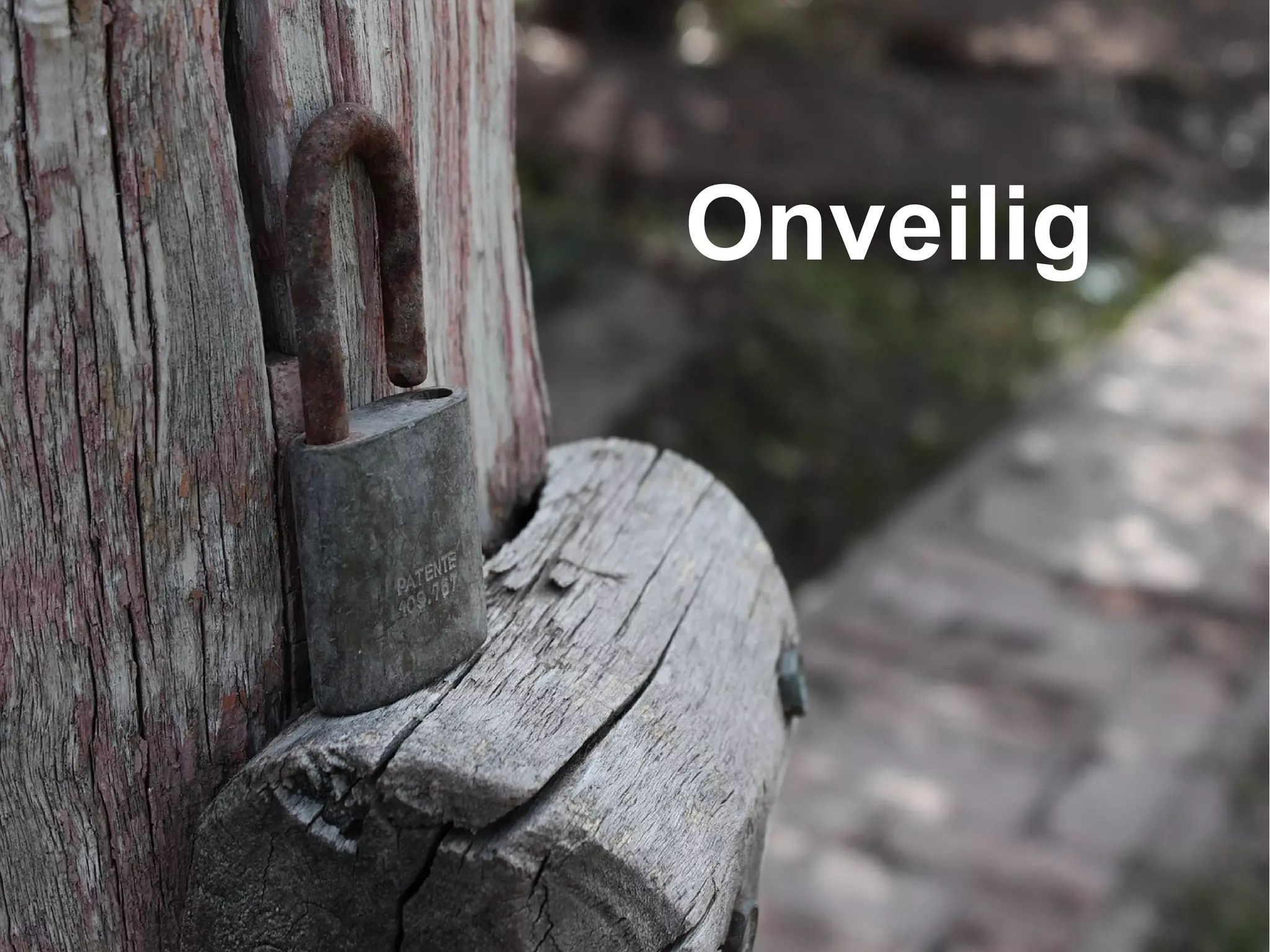 Onveilig
 