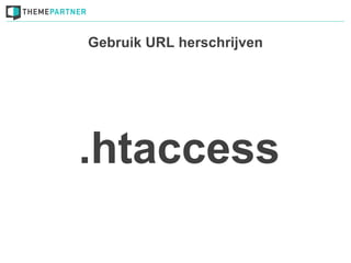 Gebruik URL herschrijven




.htaccess
 