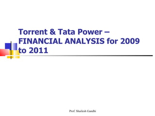 Torrent & Tata Power – FINANCIAL ANALYSIS for 2009 to 2011 