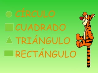 CÍRCULO CUADRADO TRIÁNGULO RECTÁNGULO 