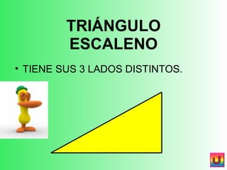 TRIÁNGULO ESCALENO TIENE SUS 3 LADOS DISTINTOS. 