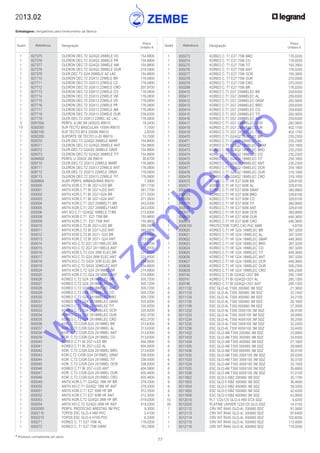 77
* Produtos normalmente em stock
2013.02
Embalagens: obrigatórias para fornecimento da fábrica
Quant. Referência Designação
Preço
Unitário €
Quant. Referência Designação
Preço
Unitário €
	 1	 827375	 OLERON DEC.T2 G24Q3 26WELE VD	 154,8800
	 1	 827376	 OLERON DEC.T2 G24Q3 26WELE PR	 154,8800
	 1	 827377	 OLERON DEC.T2 G24Q3 26WELE AM	 154,8800
	 1	 827378	 OLERON DEC.T2 G24Q3 26WELE OUR	 218,5900
	 1	 827379	 OLER.DEC.T2 G24 26WELE AZ LAC	 154,8800
	 1	 827710	 OLERON DEC.T2 2GX13 22WELE BR	 176,0800
	 1	 827711	 OLERON DEC.T2 2GX13 22WELE CZ	 176,0800
	 1	 827712	 OLERON DEC.T2 2GX13 22WELE CRO	 207,9700
	 1	 827713	 OLERON DEC.T2 2GX13 22WELE CO	 176,0800
	 1	 827714	 OLERON DEC.T2 2GX13 22WELE VM	 176,0800
	 1	 827715	 OLERON DEC.T2 2GX13 22WELE VD	 176,0800
	 1	 827716	 OLERON DEC.T2 2GX13 22WELE PR	 176,0800
	 1	 827717	 OLERON DEC.T2 2GX13 22WELE AM	 176,0800
	 1	 827718	 OLERON DEC.T2 2GX13 22WELE OUR	 239,8300
	 1	 827719	 OLER.DEC.T2 2GX13 22WEL AZ LAC	 176,0800
	 3	 8281504	 PERFIL ILUM 3M (40X23) R9010	 18,2400
	 10	 8282000	 SUP TECTO BASCULAN 1500N R9010	 7,7500
	 1	 8282100	 SUP TECTO M10 2500N R9010	 2,6500
	 1	 8282200	 SUPORTE DE TECTO U-20 R9010	 10,7000
	 1	 828370	 OLER.DEC.T2 G24Q3 26WELE MARF	 154,8800
	 1	 828371	 OLERON DEC.T2 G24Q3 26WELE ANT	 154,8800
	 1	 828372	 OLER.DEC.T2 G24Q3 26WELE GRAF	 154,8800
	 1	 828373	 OLERON DEC.T2 G24Q3 26WELE TIT	 154,8800
	 1	 8284600	 PERFIL U 20X20 2M R9010	 30,6700
	 1	 828710	 OLER.DEC.T2 2GX13 22WELE MARF	 176,0800
	 1	 828711	 OLERON DEC.T2 2GX13 22WELE ANT	 176,0800
	 1	 828712	 OLER.DEC.T2 2GX13 22WELE GRAF	 176,0800
	 1	 828713	 OLERON DEC.T2 2GX13 22WELE TIT	 176,0800
	 1	 8289804	 SUSP PERFIL ARMADURAS R9010	 7,3900
	 1	 830000	 ANTIV.KOR.C.T1 BI 2G7+LED BR	 381,7700
	 1	 830001	 ANTIV.KOR.C.T1 BI 2G7+LED ANT	 381,7700
	 1	 830002	 ANTIV.KOR.C.T1 BI 2G7+G24 BR	 271,3500
	 1	 830003	 ANTIV.KOR.C.T1 BI 2G7+G24 ANT	 271,3500
	 1	 830004	 ANTIV.KOR.C.T1 2G7 2X9WELT1 BR	 243,0300
	 1	 830005	 ANTIV.KOR.C.T1 2G7 2X9WELT1ANT	 243,0300
	 1	 830006	 ANT.KO.C.T1 G24Q2 18WELE.T1BR	 215,8300
	 1	 830008	 ANTIV.KOR.C.T1 E27 75W BR	 155,9600
	 1	 830009	 ANTIV.KOR.C.T1 E27 75W ANT	 155,9600
	 1	 830010	 ANTIV.KOR.C.T2 BI 2G7+LED BR	 389,5800
	 1	 830011	 ANTIV.KOR.C.T2 BI 2G7+LED ANT	 389,5800
	 1	 830012	 ANTIV.KOR.C.T2 BI 2G7+ G24 BR	 273,8900
	 1	 830013	 ANTIV.KOR.C.T2 BI 2G7+ G24 ANT	 273,8900
	 1	 830014	 ANTIV.KO.C.T2 2G7 2X11WELEC.BR	 255,8700
	 1	 830015	 ANTIV.KO.C.T2 2G7 2X11WELE.ANT	 255,8700
	 1	 830016	 ANTIV.KOR.C.T2 G24 26W ELEC.BR	 221,8500
	 1	 830017	 ANTIV.KO.C.T2 G24 26W ELEC.ANT	 221,8500
	 1	 830018	 ANTIV.KO.C.T2 GX24 32W ELEC.BR	 254,6600
	 1	 830019	 ANTIV.KO.C.T2 GX24 32WELEC.ANT	 254,6600
	 1	 830024	 ANTIV.KOR.C.T2 G24 2X18WEL.BR	 274,8900
	 1	 830025	 ANTIV.KOR.C.T2 G24 2X18WEL.ANT	 274,8900
	 1	 830026	 KOREO C.T2 G24 2X18WELEC BR	 305,7200
	 1	 830027	 KOREO C.T2 G24 2X18WELEC AL	 305,7200
	 1	 830028	 KOREO C.T2 G24 2X18WELEC ANT	 305,7200
	 1	 830029	 KOREO C.T2 G24 2X18WELEC CO	 305,7200
	 1	 830030	 KOREO C.T2 G24 2X18WELEC BRO	 305,7200
	 1	 830031	 KOREO C.T2 G24 2X18WELEC GRAF	 335,9200
	 1	 830032	 KOREO C.T2 G24 2X18WELEC TIT	 335,9200
	 1	 830033	 KOREO C.T2 G24 2X18WELEC OCR	 335,9200
	 1	 830034	 KOREO C.T2 G24 2X18WELEC OUR	 402,3700
	 1	 830035	 KOREO C.T2 G24 2X18WELEC CRO	 402,3700
	 1	 830036	 KOR. C.T2 C/GR.G24 2X18WEL BR	 313,6300
	 1	 830037	 KOR. C.T2 C/GR.G24 2X18WEL AL	 313,6300
	 1	 830038	 KOR. C.T2 C/GR.G24 2X18WEL ANT	 313,6300
	 1	 830039	 KOR. C.T2 C/GR.G24 2X18WEL CO	 313,6300
	 1	 830040	 KOREO C.T1 BI 2G7+LED BR	 404,5800
	 1	 830041	 KOREO C.T1 BI 2G7+LED AL	 404,5800
	 1	 830042	 KOR. C.T2 C/GR.G24 2X18WEL BRO	 313,6300
	 1	 830043	 KOR.C.T2 C/GR.G24 2X18WEL GRAF	 338,5000
	 1	 830044	 KOR. C.T2 C/GR.G24 2X18WEL TIT	 338,5000
	 1	 830045	 KOR. C.T2 C/GR.G24 2X18WEL OCR	 338,5000
	 1	 830046	 KOREO C.T1 BI 2G7+LED ANT	 404,5800
	 1	 830047	 KOR. C.T2 C/GR.G24 2X18WEL OUR	 405,4600
	 1	 830048	 KOR. C.T2 C/GR.G24 2X18WEL CRO	 405,4600
	 1	 830049	 ANTIV.KOR.C.T1 G24Q2 18W HF BR	 379,3300
	 1	 830050	 ANTIV.KO.C.T1 G24Q2 18W HF ANT	 379,3300
	 1	 830051	 ANTIV.KOR.C.T1 E27 60W HF BR	 312,3500
	 1	 830052	 ANTIV.KOR.C.T1 E27 60W HF ANT	 312,3500
	 1	 830053	 ANTIV.KOR.C.T2 G24Q3 26W HF BR	 419,0300
	 1	 830054	 ANTIV.KO.C.T2 G24Q3 26W HF ANT	 419,0300
	 1	 8302000	 PERFIL PROTECAO ARESTAS 3M PVC	 9,3000
	 1	 8302110	 TOPOS ESC GLO-4 H60 PVC	 5,4100
	 1	 8302210	 TOPOS ESC GLO-4 H100 PVC	 6,3300
	 1	 830271	 KOREO C. T1 E27 75W AL	 176,0200
	 1	 830272	 KOREO C. T1 E27 75W GRAF	 193,3900
	 1	 830273	 KOREO C. T1 E27 75W BRO	 176,0200
	 1	 830274	 KOREO C. T1 E27 75W CO	 176,0200
	 1	 830275	 KOREO C. T1 E27 75W TIT	 193,3900
	 1	 830276	 KOREO C. T1 E27 75W ANT	 176,0200
	 1	 830277	 KOREO C. T1 E27 75W OCR	 193,3900
	 1	 830278	 KOREO C. T1 E27 75W OUR	 270,0500
	 1	 830279	 KOREO C. T1 E27 75W CRO	 270,0500
	 1	 830299	 KOREO C. T1 E27 75W BR	 176,0200
	 1	 830410	 KOREO C.T1 2G7 2X9WELEC BR	 259,8300
	 1	 830411	 KOREO C.T1 2G7 2X9WELEC AL	 259,8300
	 1	 830412	 KOREO C.T1 2G7 2X9WELEC GRAF	 282,5600
	 1	 830413	 KOREO C.T1 2G7 2X9WELEC BRO	 259,8300
	 1	 830414	 KOREO C.T1 2G7 2X9WELEC CO	 259,8300
	 1	 830415	 KOREO C.T1 2G7 2X9WELEC TIT	 282,5600
	 1	 830416	 KOREO C.T1 2G7 2X9WELEC ANT	 259,8300
	 1	 830417	 KOREO C.T1 2G7 2X9WELEC OCR	 282,5600
	 1	 830418	 KOREO C.T1 2G7 2X9WELEC OUR	 402,1700
	 1	 830419	 KOREO C.T1 2G7 2X9WELEC CRO	 402,1700
	 1	 830470	 KOREO C.T1 G24Q2 18WELEC BR	 235,2300
	 1	 830471	 KOREO C.T1 G24Q2 18WELEC AL	 235,2300
	 1	 830472	 KOREO C.T1 G24Q2 18WELEC GRAF	 254,1800
	 1	 830473	 KOREO C.T1 G24Q2 18WELEC BRO	 235,2300
	 1	 830474	 KOREO C.T1 G24Q2 18WELEC CO	 235,2300
	 1	 830475	 KOREO C.T1 G24Q2 18WELEC TIT	 254,1800
	 1	 830476	 KOREO C.T1 G24Q2 18WELEC ANT	 235,2300
	 1	 830477	 KOREO C.T1 G24Q2 18WELEC OCR	 254,1800
	 1	 830478	 KOREO C.T1 G24Q2 18WELEC OUR	 319,1000
	 1	 830479	 KOREO C.T1 G24Q2 18WELEC CRO	 319,1000
	 1	 830570	 KOREO C.T1 HF E27 60W BR	 329,8100
	 1	 830571	 KOREO C.T1 HF E27 60W AL	 329,8100
	 1	 830572	 KOREO C.T1 HF E27 60W GRAF	 380,9900
	 1	 830573	 KOREO C.T1 HF E27 60W BRO	 329,8100
	 1	 830574	 KOREO C.T1 HF E27 60W CO	 329,8100
	 1	 830575	 KOREO C.T1 HF E27 60W TIT	 380,9900
	 1	 830576	 KOREO C.T1 HF E27 60W ANT	 329,8100
	 1	 830577	 KOREO C.T1 HF E27 60W OCR	 380,9900
	 1	 830578	 KOREO C.T1 HF E27 60W OUR	 446,3600
	 1	 830579	 KOREO C.T1 HF E27 60W CRO	 446,3600
	 1	 8306100	 PROTECTOR TOPO C40 PVC AMR	 4,8700
	 1	 830620	 KOREO C.T1 HF G24 18WELEC BR	 397,3200
	 1	 830621	 KOREO C.T1 HF G24 18WELEC AL	 397,3200
	 1	 830622	 KOREO C.T1 HF G24 18WELEC GRAF	 448,3600
	 1	 830623	 KOREO C.T1 HF G24 18WELEC BRO	 397,3200
	 1	 830624	 KOREO C.T1 HF G24 18WELEC CO	 397,3200
	 1	 830625	 KOREO C.T1 HF G24 18WELEC TIT	 448,3600
	 1	 830626	 KOREO C.T1 HF G24 18WELEC ANT	 397,3200
	 1	 830627	 KOREO C.T1 HF G24 18WELEC OCR	 448,3600
	 1	 830628	 KOREO C.T1 HF G24 18WELEC OUR	 506,2300
	 1	 830629	 KOREO C.T1 HF G24 18WELEC CRO	 506,2300
	 1	 830740	 KOREO C.T1 BI G24Q2+2G7 BR	 295,1300
	 1	 830741	 KOREO C.T1 BI G24Q2+2G7 AL	 295,1300
	 1	 830746	 KOREO C.T1 BI G24Q2+2G7 ANT	 295,1300
	 6	 8311132	 ESC GLO-4L T300 200X60 3M SDZ	 21,3600
	 6	 8311133	 ESC GLO-4L T300 300X60 3M SDZ	 22,7400
	 6	 8311134	 ESC GLO-4L T300 400X60 3M SDZ	 24,2100
	 6	 8311135	 ESC GLO-4L T300 500X60 3M SDZ	 26,1600
	 6	 8311136	 ESC GLO-4L T300 600X60 3M SDZ	 27,3500
	 6	 8311232	 ESC GLO-4L T300 200X100 3M SDZ	 26,9100
	 6	 8311233	 ESC GLO-4L T300 300X100 3M SDZ	 28,0900
	 6	 8311234	 ESC GLO-4L T300 400X100 3M SDZ	 30,2500
	 6	 8311235	 ESC GLO-4L T300 500X100 3M SDZ	 32,2400
	 6	 8311236	 ESC GLO-4L T300 600X100 3M SDZ	 33,4400
	 6	 8311432	 ESC GLO-4M T300 200X60 3M SDZ	 23,0900
	 6	 8311433	 ESC GLO-4M T300 300X60 3M SDZ	 24,8300
	 6	 8311434	 ESC GLO-4M T300 400X60 3M SDZ	 27,1600
	 6	 8311435	 ESC GLO-4M T300 500X60 3M SDZ	 29,4800
	 6	 8311436	 ESC GLO-4M T300 600X60 3M SDZ	 30,9100
	 6	 8311532	 ESC GLO-4M T300 200X100 3M SDZ	 28,4200
	 6	 8311533	 ESC GLO-4M T300 300X100 3M SDZ	 30,3700
	 6	 8311534	 ESC GLO-4M T300 400X100 3M SDZ	 33,1500
	 6	 8311535	 ESC GLO-4M T300 500X100 3M SDZ	 35,6800
	 6	 8311536	 ESC GLO-4M T300 600X100 3M SDZ	 37,0100
	 6	 8311652	 ESC GLO-5 KBZ 200X60 3M SDZ	 35,1700
	 6	 8311653	 ESC GLO-5 KBZ 300X60 3M SDZ	 36,4600
	 6	 8311654	 ESC GLO-5 KBZ 400X60 3M SDZ	 39,3200
	 6	 8311655	 ESC GLO-5 KBZ 500X60 3M SDZ	 42,4200
	 6	 8311656	 ESC GLO-5 KBZ 600X60 3M SDZ	 43,9000
	 10	 8312010	 PLT 122x125 GLO-4 H60 ECX SDZ	 4,4200
	 30	 8312020	 PLATINE UNIVER.122X125 GLO-SDZ	 14,0100
	 1	 8312112	 CRV INT R445 GLO-4L 200X60 SDZ	 91,5600
	 1	 8312113	 CRV INT R445 GLO-4L 300X60 SDZ	 97,6400
	 1	 8312114	 CRV INT R445 GLO-4L 400X60 SDZ	 102,8200
	 1	 8312115	 CRV INT R445 GLO-4L 500X60 SDZ	 113,4000
	 1	 8312116	 CRV INT R445 GLO-4L 600X60 SDZ	 118,0500
w
w
w
.zem
be.info
 