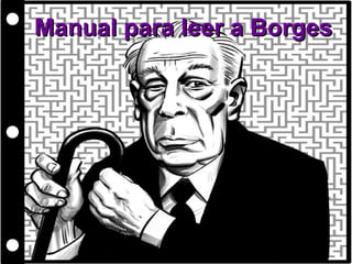 Manual para leer a Borges 
