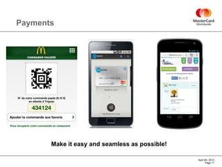 Payments




       Make it easy and seamless as possible!

                                                April 4th, 2012
                                                       Page 11
 
