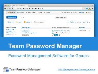 Team Password Manager
Password Management Software for Groups
http://teampasswordmanager.com
 