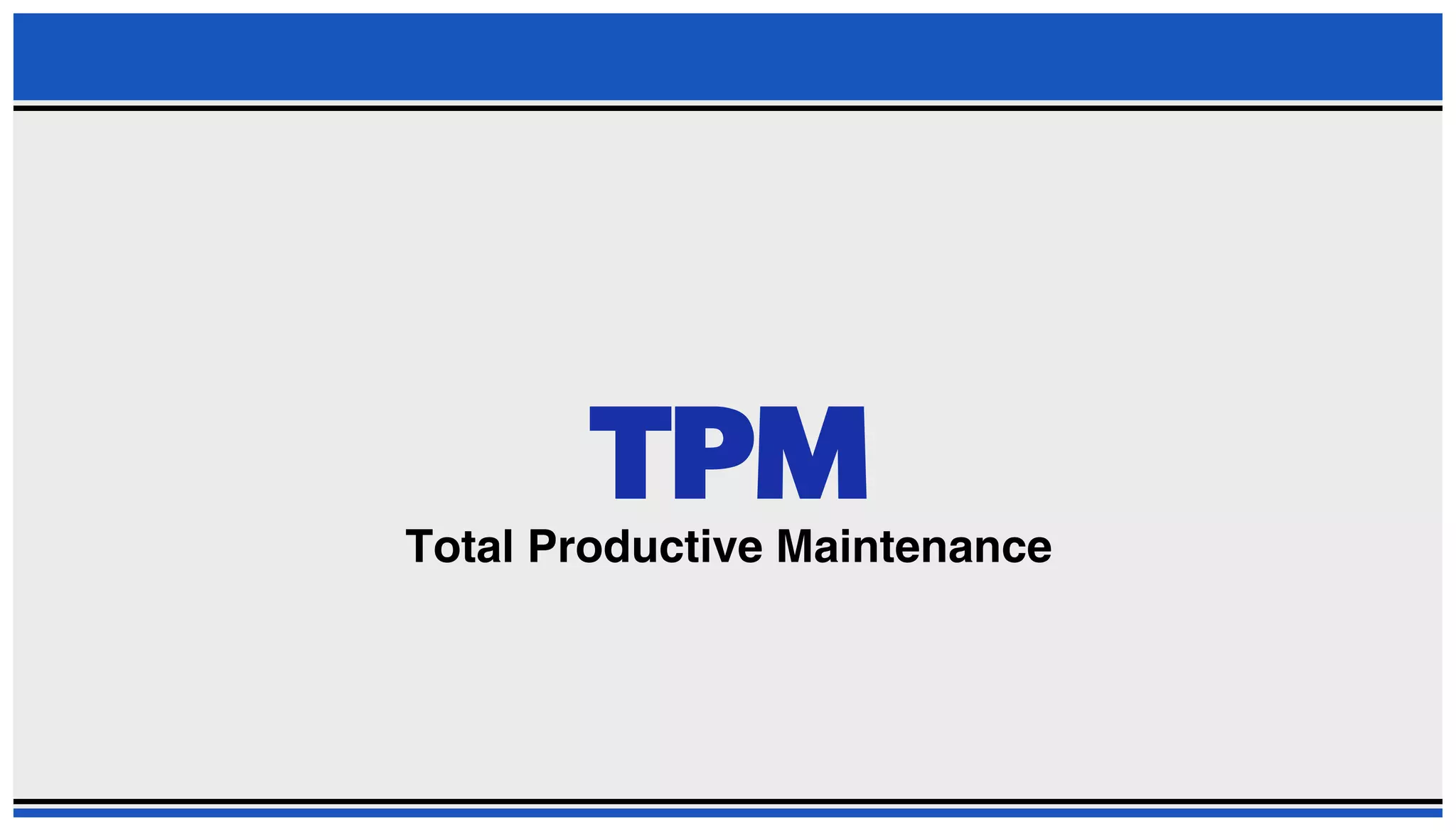 Powerpoint Tpm PPT ON TOTAL PRODUCTIVE MAINTENANCE (TPM) | PDF